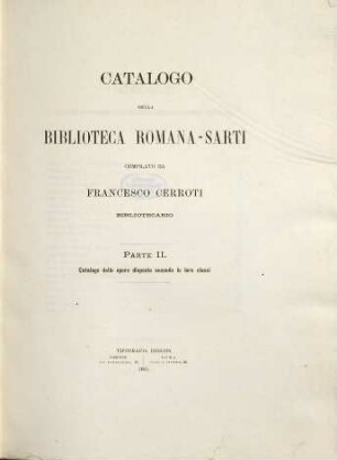 Catalogo della Biblioteca Romana-Sarti compilato da Francesco Cerroti : (Rom.), 2. Catalogo delle opere disposte secondo le loro classi