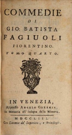 Commedie Di Gio. Batista Fagiuoli Fiorentino, 4