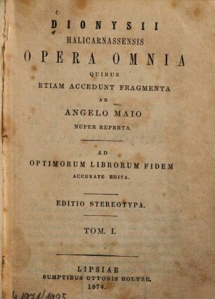 Dionysii Halicarnassensis opera omnia : quibus etiam accedunt fragmenta. 1