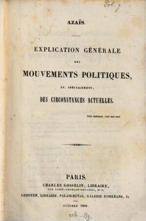 Explication générale des mouvements politiques, et specialement, des circonstances actuelles