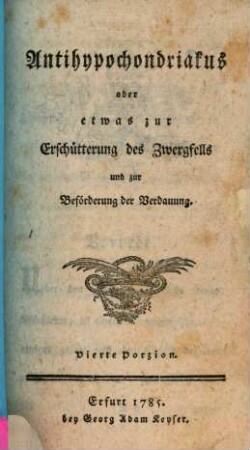 Antihypochondriakus oder etwas zur Erschütterung des Zwergfells und zur Beförderung der Verdauung, 4