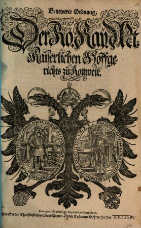 Ernewerte Ordnung der Rö. Kays. Mt. Kaiserlichen Hoffgerichts zü Rottweil