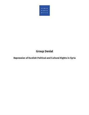 Group denial : repression of Kurdish political and cultural rights in Syria