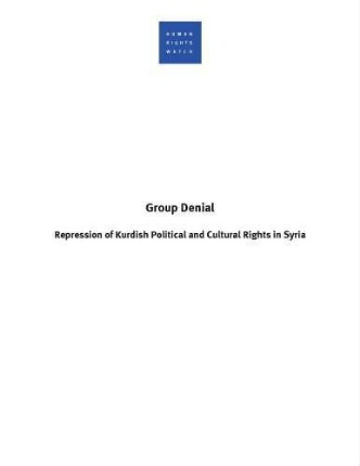 Group denial : repression of Kurdish political and cultural rights in Syria