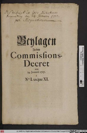 Beylagen Zu dem Commissions-Decret vom 14. Januarii 1717. â Nro I. usq́ue XI.
