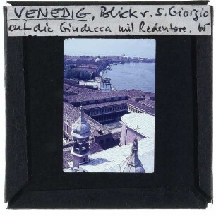 Venedig, S. Giorgio Maggiore,Venedig, Canale della Giudecca,Venedig, Il Redentore,Venedig, Le Zitelle