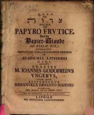 De '¯ar¯o_t Hoc Est, De Papyro Frvtice : Ad Esaiae XIX, 7. = Von der Papier-Staude