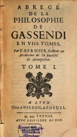 Abregé De La Philosophie De Gassendi : En VIII. Tomes. 1