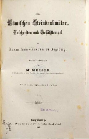 Die römischen Steindenkmäler, Inschriften und Gefäßstempel im Maximilians-Museum zu Augsburg