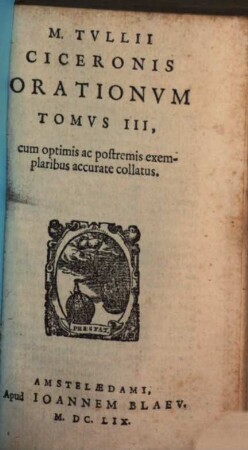 M. Tvllii Ciceronis Opera : Cum optimis exemplaribus accurate collata. [4], M. Tvullii Ciceronis Orationvm Tomvs III ...