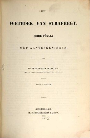 Het wetboek van strafregt (Code penal) met aanteekeningen