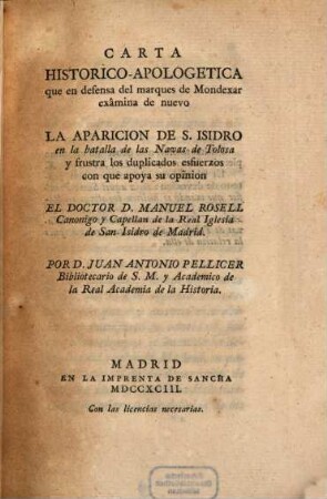 Carta historico-apologetica que en defensa del marques de Mondexar examina de nuevo la aparicion de S. Isidro en la batalla de las Navas de Tolosa