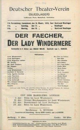 Der Faecher der Lady Windermere : Komoedie in 4 Akten von Oscar Wilde ... ; 114. Vorstellung: Sonnabend, den 16. Maerz 1918, fuer Nord- und Westlager, 115. Vorstellung: Sonntag, den 17. Maerz 1918, fuer Suedlager, 116. Vorstellung: Montag, den 18. Maerz 1918, fuer Nord- und Westlager ...
