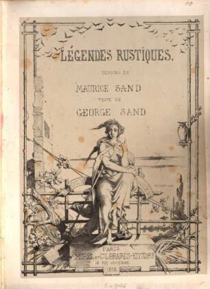 Légendes rustiques : Dessins de Maurice Sand. Texte de George Sand