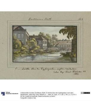 Dorotheen-Stadt. (?) brükke über den Kupfergraben nach dem Weidendam. unter Reg: Fried. Wilhelm III 1803.