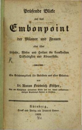 Prüfende Blicke auf das Embonpoint der Männer und Frauen oder über Ursache, Wesen und Heilart der krankhaften Dickleibigkeit