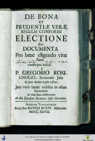 De bona et prudentiae verae regulis conformi electione, sive documenta pro bene eligendo vitae statu