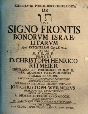 Exercitatio Philologico-Theologica De ... Sive Signo Frontis Bonorvm Israelitarvm Apud Ezechielem Cap. IX. v. 4.