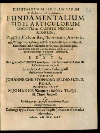 6: Disputationum Theologicarum Exhibentium Scrutinium Articulorum Fidei Fundamentalium, Cognitu ac Creditu Necessariorum ...