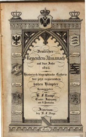 Deutscher Regenten-Almanach : auf das Jahr ... ; historisch-biographische Gallerie der jetzt regierenden hohen Häupter. 1, 1. 1825