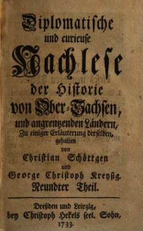 Diplomatische und curieuse Nachlese der Historie von Obersachsen und angrentzenden Ländern, [Bd. 3], Theil 9