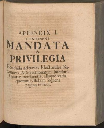 Appendix I. Continens Mandata & Privilegia ...