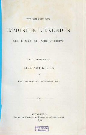 Die Wirzburger Immunität-Urkunden des X. und XI. Jahrhunderts : 2 Abhandlungen. 2, Eine Antikritik
