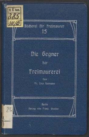 Die Gegner der Freimaurerei : Mit einem Anhang: Nicht anerkannte Logensysteme