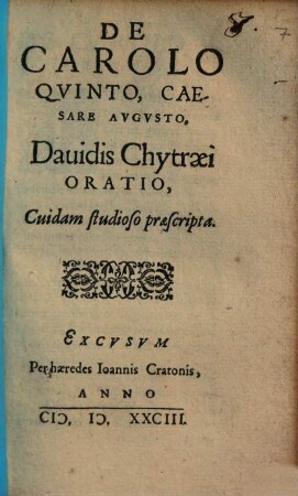 De Carolo Qvinto, Caesare Avgvsto, Dauidis Chytraei Oratio : Cuidam studioso praescripta