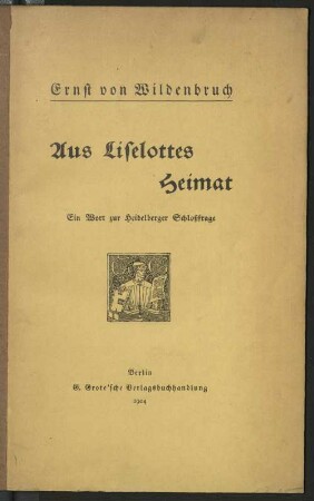 Aus Liselottes Heimat : ein Wort zur Heidelberger Schlossfrage