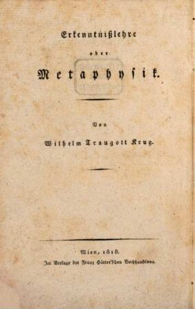 Wilhelm Traugott Krug's ... System der theoretischen Philosophie, 2. Erkenntnißlehre oder Metaphysik