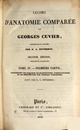 Leçons d'anatomie comparée de Georges Cuvier. 4,1, Contenant les organes de mastication, d'insalivation et de déglutition des animaux vertébrés