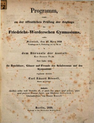 Programm, womit zu der öffentlichen Prüfung der Zöglinge des Friedrichs-Werderschen Gymnasiums, welche ... in dem Hörsaale der Anstalt (Kurstrasse No. 52) stattfinden wird, ... ergebenst einladet, 1839