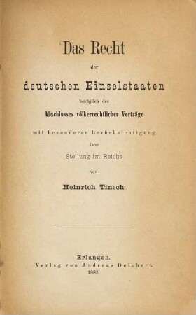 Das Recht der deutschen Einzelstaaten bezüglich des Abschlusses völkerrechtlicher Verträge : mit besonderer Berücksichtigung ihrer Stellung im Reiche