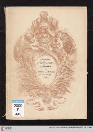 Katalog von Antiquitäten, Kunstsachen sowie Ölgemälden aus dem Besitze eines süddeutschen Fabrikanten und andere Beträge : Antiquitäten, Kunstsachen und Ölgemälde, Arbeiten in Holz, keramische Arbeiten, Arbeiten in Glas, Arbeiten in edlem Metalle : Arbeiten in Bronze, Kupfer, Messing, Zinn : Verschiedenes : Textilarbeiten : Arbeiten in Eisen, Waffen : Ölgemälde : Auction in München, Dienstag den 22. und Mittwoch den 23. Juni
