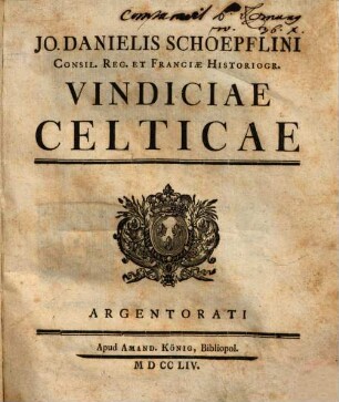 Jo. Danielis Schoepflini ... Vindiciae Celticae