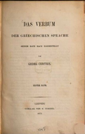 Das Verbum der griechischen Sprache : seinem Baue nach dargestellt von Georg Curtius, 1