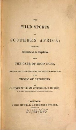 The wild parts of Southern Africa : being the Narrative of an Expedition from the Cape of good Hope
