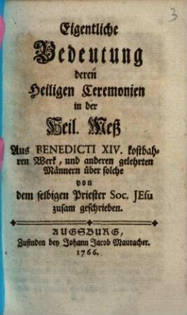 Eigentliche Bedeutung deren Heiligen Ceremonien in der Heil. Meß
