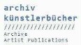 Archive Artist Publications / Archiv Künstlerische Bücher