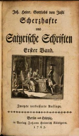 Joh. Heinr. Gottlobs von Justi Scherzhafte und Satyrische Schriften. 1