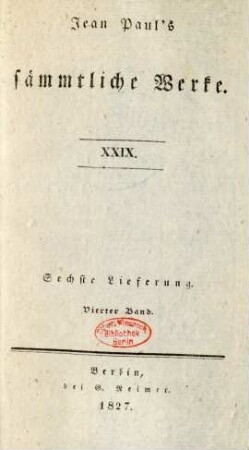 Bd. 29 = Lfg. 6, Bd. 4, Theil 4: Jean Paul's sämmtliche Werke