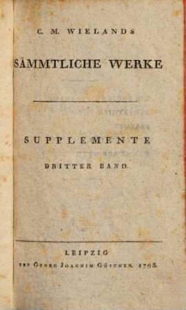 C.M. Wielands Sämmtliche Werke, Dritter Band. Supplemente