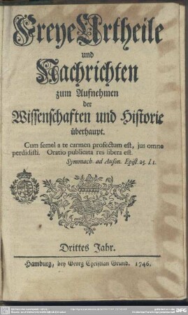 3.1746: Freye Urtheile und Nachrichten zum Aufnehmen der Wissenschaften und Historie überhaupt