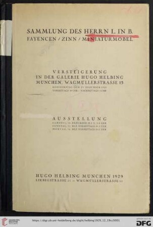 Sammlung des Herrn L. in B. : Fayencen, Zinn, Miniaturmöbel; Versteigerung in der Galerie Hugo Helbing, München, 19. Dezember 1929