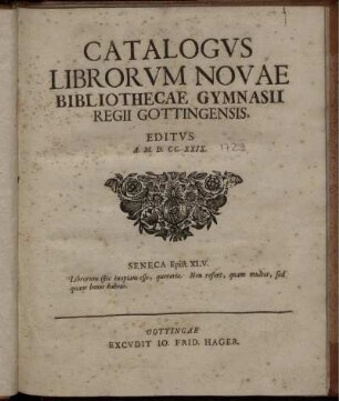 Catalogus Librorum Novae Bibliothecae Gymnasii Regii Gottingensis : Editus A. M.D.CC.XXIX.