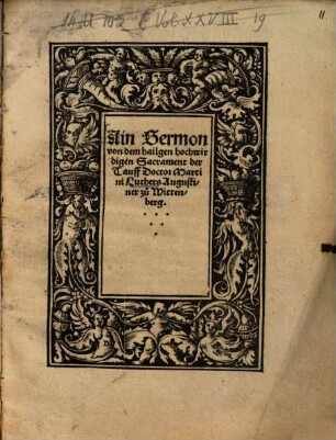 Ain Sermon von dem hailgen hochwirdigen Sacrament der Tauff Doctor Martini Luthers Augustiner zu Wittenberg
