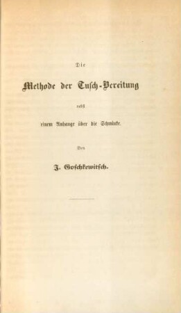 Die Methode der Tusch-Bereitung nebst einem Anhange über die Schminke