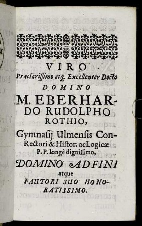 Viro ... Domino M. Eberhardo Rudolpho Rothio, Gymnasii Ulmensis Conrectori ... ...