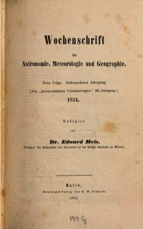 Wochenschrift für Astronomie, Meteorologie und Geographie. 17 = Jg. 28 des Gesamtw. 1874
